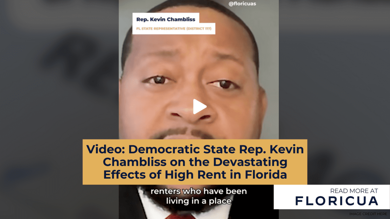 Video: Democratic State Rep. Kevin Chambliss on the Devastating Effects of High Rent in Florida Video: Democratic State Rep. Kevin Chambliss on the Devastating Effects of High Rent in Florida