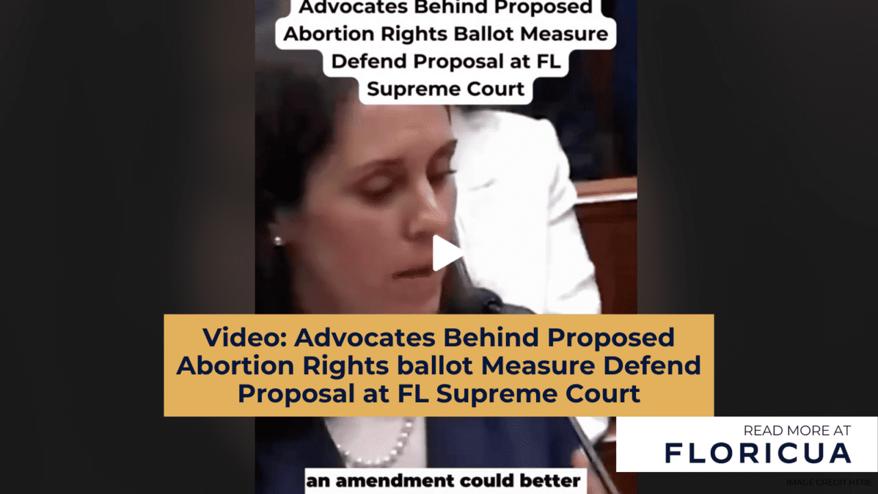 Video: Advocates Behind Proposed Abortion Rights ballot Measure Defend Proposal at FL Supreme Court Video: Advocates Behind Proposed Abortion Rights ballot Measure Defend Proposal at FL Supreme Court