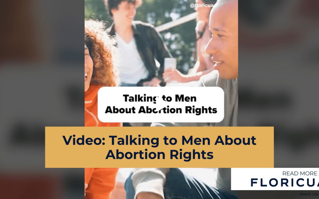 Video: Talking to Men About Abortion Rights