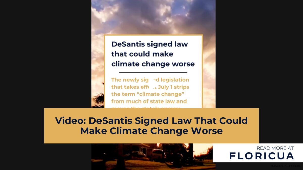 Video: DeSantis Signed Law That Could Make Climate Change Worse Video: DeSantis Signed Law That Could Make Climate Change Worse