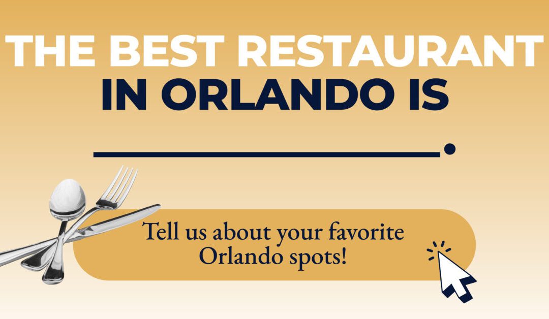 What’s your favorite restaurant in Orlando?