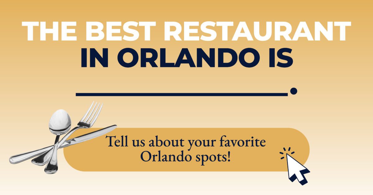 What’s your favorite restaurant in Orlando? What’s your favorite restaurant in Orlando?
