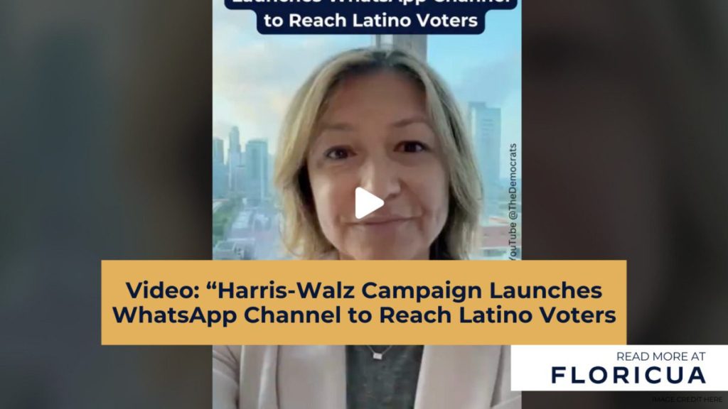 Video: “Harris-Walz Campaign Launches WhatsApp Channel to Reach Latino Voters